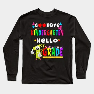 Goodbye Kindergarten Hello 1St Grade Back To Schoo Long Sleeve T-Shirt